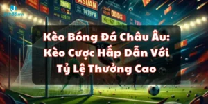 kèo bóng đá châu Âu